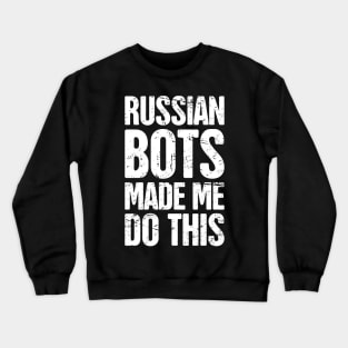 Funny Russian Bot / Internet Troll Crewneck Sweatshirt